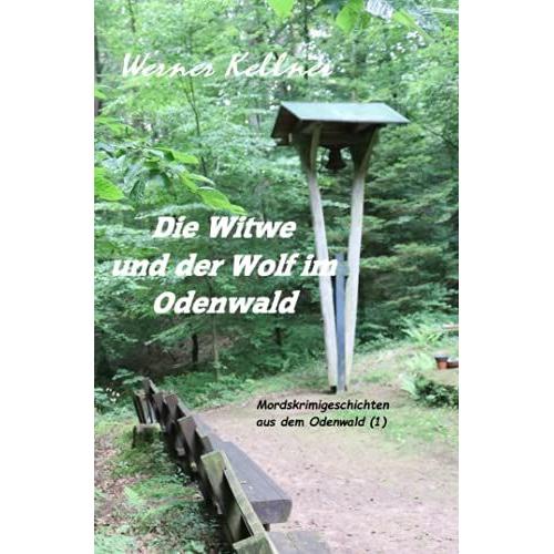 Die Witwe Und Der Wolf Im Odenwald: Mordskrimi Aus Dem Odenwald