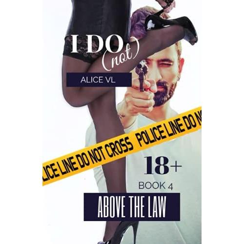 I Do (Not): Above The Law