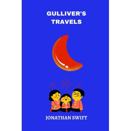 Gulliver's Travels By Jonathan Swift