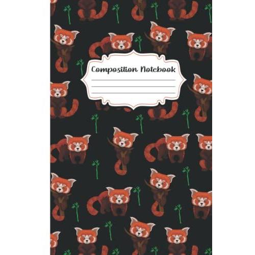 Red Panda Composition Notebook 100 Pages: Red Panda Notebooks Journals Gifts Red Panda Blank Lined Notebook Planner