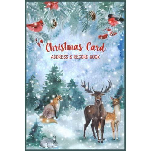 Christmas Card Address & Record Book: Undated 10 Year Tracker With A-Z Alphabetical Tabs To Organize Addresses And Log Holiday Cards And Gifts Sent ... - Snowy Woodland Animals Hardcover Design