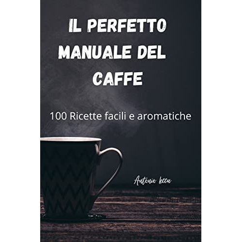 Il Perfetto Manuale Del Caffe