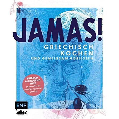 Jamas! Griechisch Kochen Und Gemeinsam Genießen