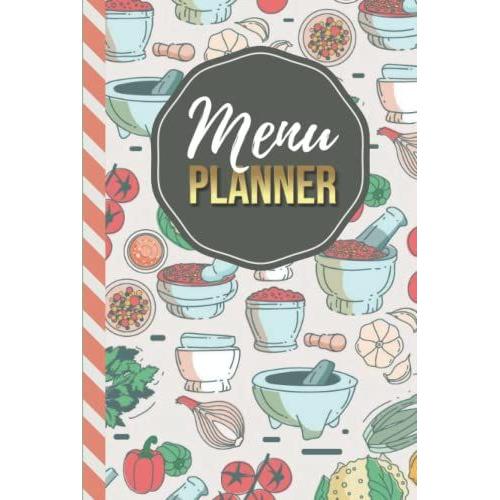 Hardcover Menu Planner: Vintage Vegetable Tomato And Spice Theme / 6x9 Weekly Meal Planning Notebook / With Grocery List Organizer / Track - Plan ... Of Blank Templates / Gift For Meal Prepping