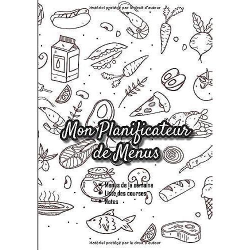 Mon Planificateur De Menus: V1-2 Planning Menu | Planificateur De Repas Pour Toute La Famille | Liste Des Courses + Notes | Ligné De 111 Pages | 17,78 ... Cm Broché | Fond Blanc Et Pattern D'aliments