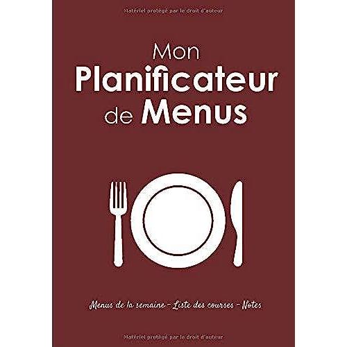 Mon Planificateur De Menus: V1-10 Planning Menu | Planificateur De Repas Pour Toute La Famille | Liste Des Courses + Notes | Lignã© De 111 Pages | ... | Fond Rouge Avec Assiette Et Couverts Blancs