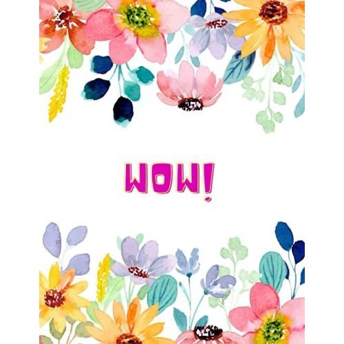 Wow!: This Pink Floral Monogram Notebook Features The Word Wow On The Cover. There Is Ample Room Inside For Writing Notes And Ideas. It Can Be Used As ... Is 8.5" X 11" (Letter Size) And Has 1