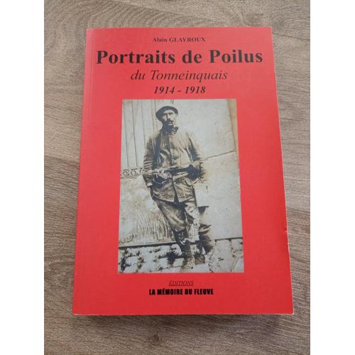 Portraits De Poilus Du Tonneinquais 1914 - 1918