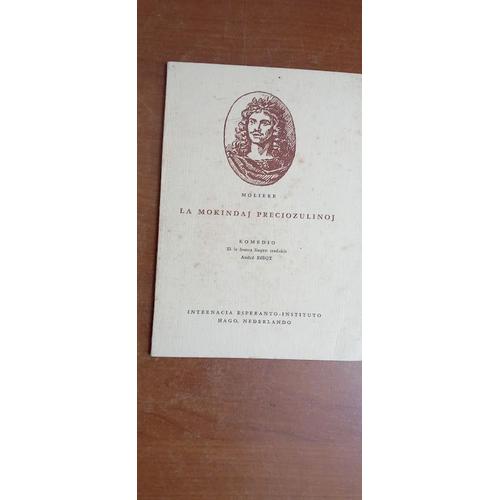 Les Précieuses Ridicules De Molière En Esperanto : "La Mokindaj Preciozulinoj". Traduction Par André Ribot.