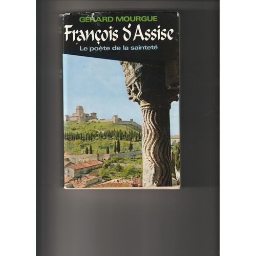 François D'assise Le Poète De La Sainteté Par Gérard Mourgue