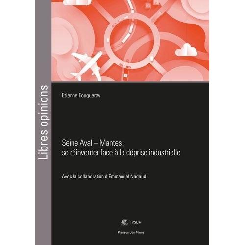 Seine Aval - Mantes : Se Réinventer Face À La Déprise Industrielle