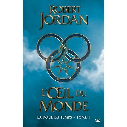 La Roue Du Temps - Tome 1 - L'oeil Du Monde