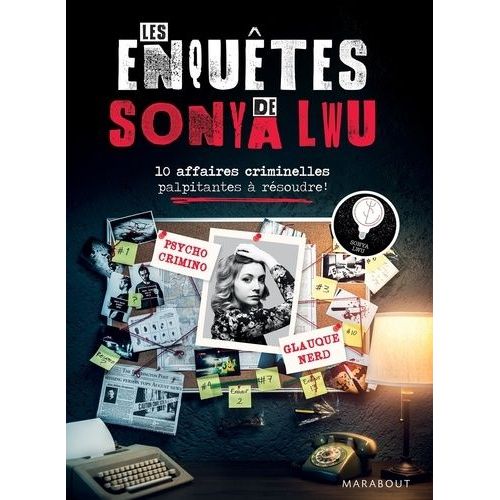 Les Enquêtes De Sonya Lwu - 10 Affaires Criminelles Palpitantes À Résoudre !