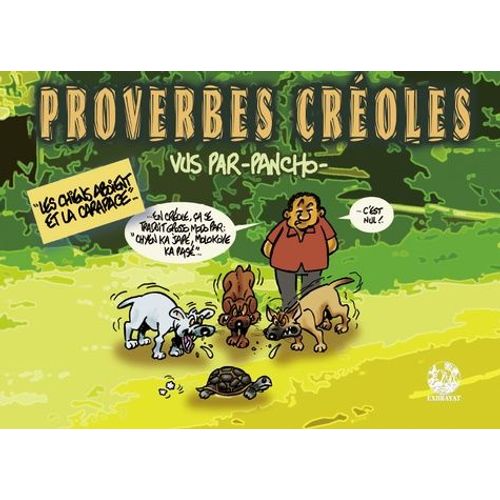Proverbes Créoles - Volume 2, "Les Chiens Aboient Et La Carapace