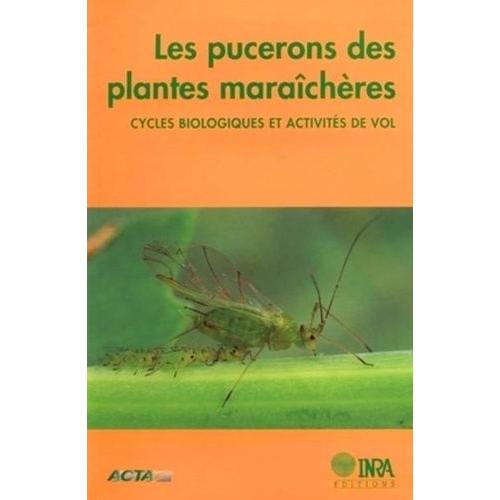 Les Pucerons Des Cultures Maraicheres - Cycles Biologiques Et Activités De Vol