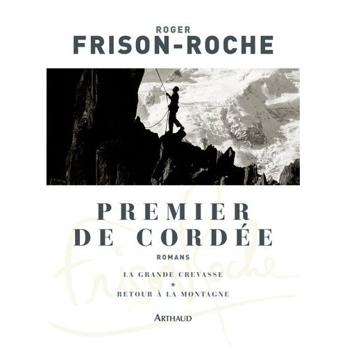 Premier De Cordée - Suivi De La Grande Crevasse Et De Retour À La Montagne