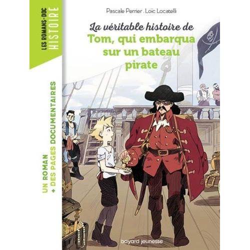 La Véritable Histoire De Tom, Qui Embarqua Sur Un Bateau Pirate