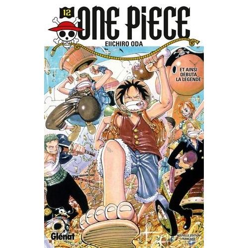 One Piece - Tome 12 : Et Ainsi Débuta La Légende