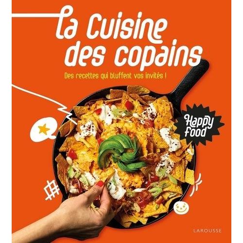 La Cuisine Des Copains - Des Recettes Qui Bluffent Vos Invités !