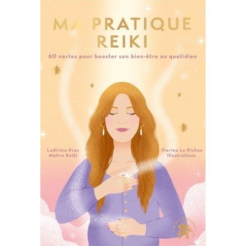 Ma Pratique Reiki - 60 Cartes Pour Booster Son Bien-Être Au Quotidien