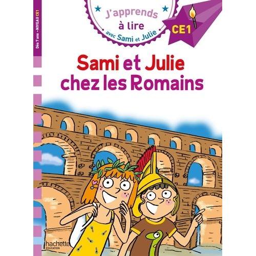 J'apprends À Lire Avec Sami Et Julie - Sami Et Julie Chez Les Romains - Niveau Ce1