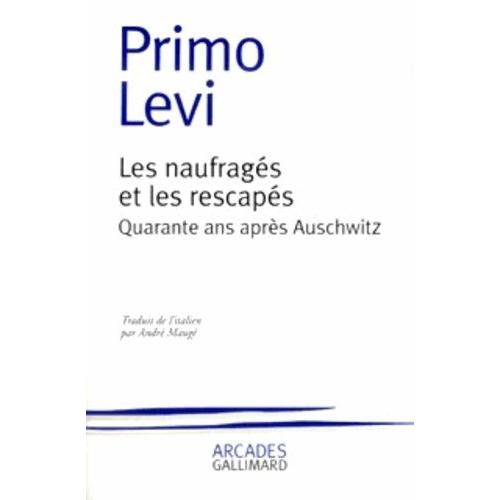 Les Naufragés Et Les Rescapés - Quarante Ans Après Auschwitz