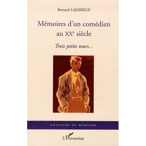 Mémoires D'un Comédien Au Xxe Siècle - Trois Petits Tours