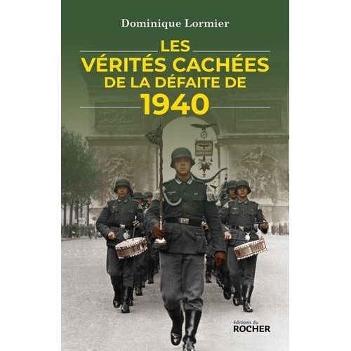 Les Vérités Cachées De La Défaite De 1940