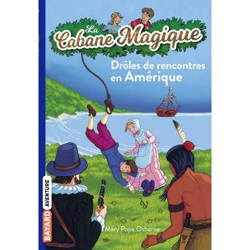 La Cabane Magique Tome 22 - Drôles De Rencontres En Amérique