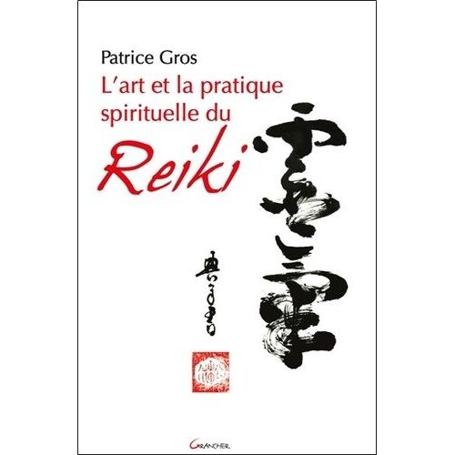 L'art Et La Pratique Spirituelle Du Reiki