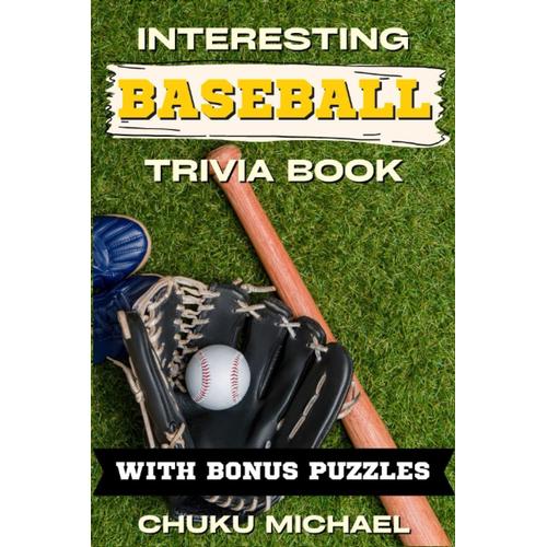 Interesting Baseball Trivia Book: 555 Entertaining Baseball Trivia Questions And Answers For Adults And Teens | Bonus Super Fun Baseball Themed Word Search Puzzles