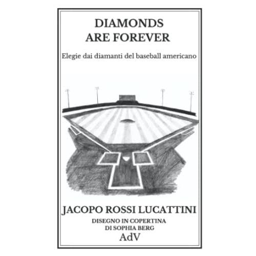 Diamonds Are Forever: Elegie Dai Diamanti Del Baseball Americano