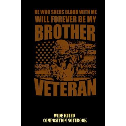 Brother Veteran Wide Ruled Composition Notebook: Veterans Day Notebook | Veterans Day Journal | Thank You For Your Service | Patriotic Notebook | Special Black Cover