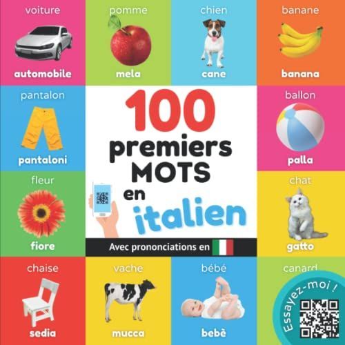 100 Premiers Mots En Italien: Imagier Bilingue Pour Enfants: Français / Italien Avec Prononciations