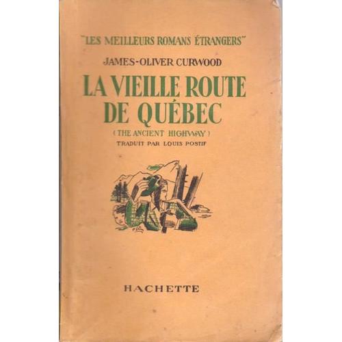 La Vieille Route De Québec - James-Oliver Curwood (Hachette, 1938)