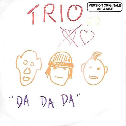 Trio : Da Da Da (Version Originale Anglaise) / Ja Ja Wo Gehts Lank Peter Pank Schönen Dank (Version Allemande) [Vinyle 45 Tours 7"] 1981