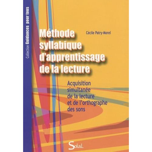 Méthode Syllabique D'apprentissage De La Lecture - Acquisition Simultanée De La Lecture Et De L'orthographe Des Sons
