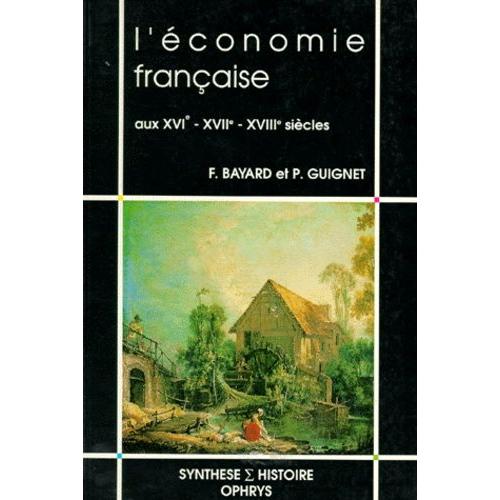 L'économie Française Aux Xvie, Xviie Et Xviiie Siècles
