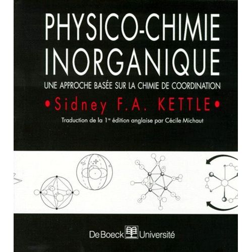 Physico-Chimie Inorganique - Une Approche Basée Sur La Chimie De Coordination