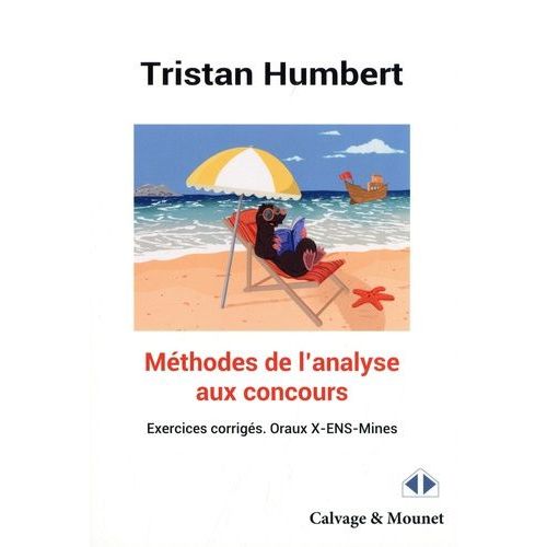 Méthodes De L'analyse Aux Concours - Exercices Corrigés. Oraux X-Ens-Mines