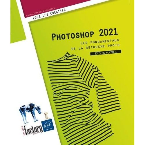 Photoshop - Les Fondamentaux De La Retouche Photo