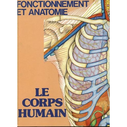 Le Corps Humain - Fonctionnement Et Anatomie