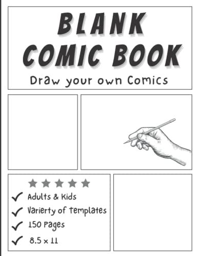 Blank Comic Book for Kids (Ages 4-8, 8-12): (Over 100 Pages) Draw Your Own Comics with a Variety of Blank Templates! [Book]