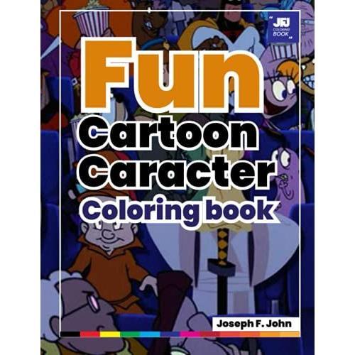 Fun Cartoon Caracter Coloring Book: An Amazing Fun And Easy Guide Coloring Pages To Have Fun And Relax, Drawing Cartoons And Comics Great Idea Gift For Children, Adults, Teens Cartoon Fans