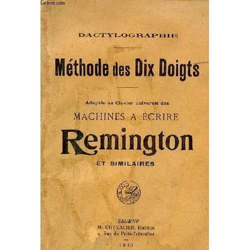 Dactylographie - Méthode Des Dix Doigrs - Adaptée Au Clavier Universel Des Machines À Écrire Remington Et Similaires.