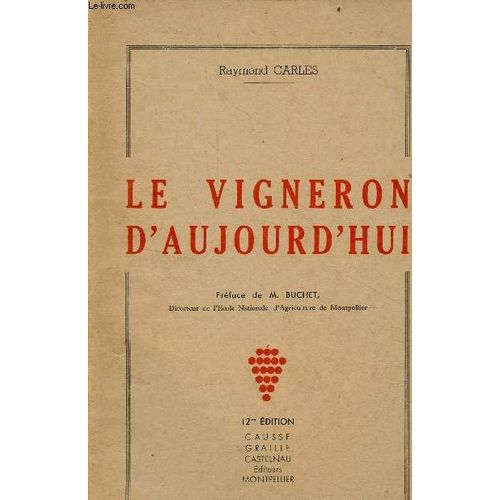 Le Vigneron D Aujourd Hui - 12e Édition.