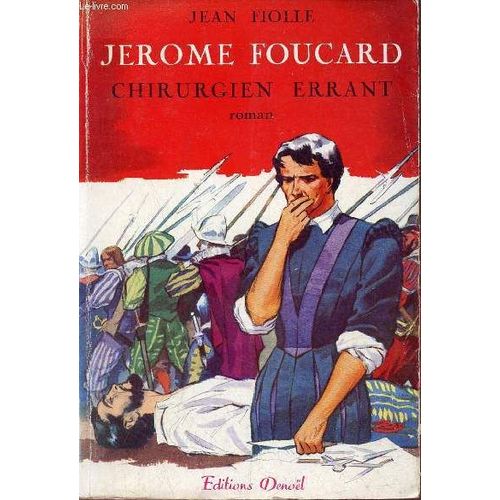 Jérome Foucard Chirurgien Errant - Roman.