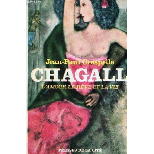 Chagall L Amour, Le Rêve Et La Vie - Envoi De L Auteur - Collection Coup D Oeil.