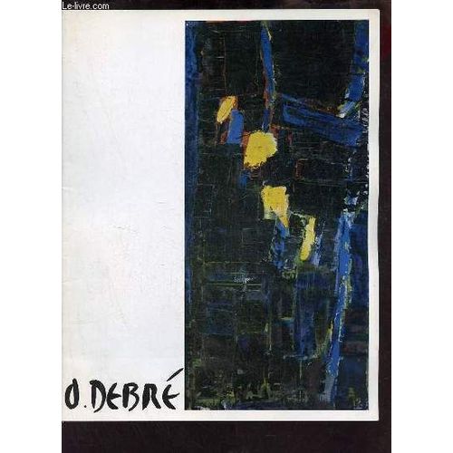Catalogue D Exposition Olivier Debré - Bordeaux Galerie Des Beaux-Arts - Novembre-Décembre 1968.