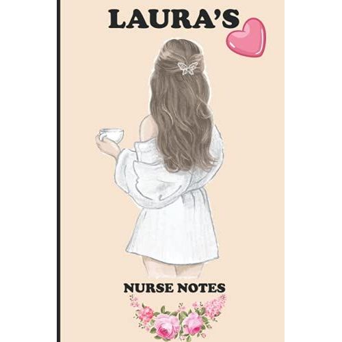 Laura's Nurse Notes: Laura Composition Notebook, Workout Journal To Write In For Her | A Beautiful Nurse Notebook | Nifty Maroon Cover With Beautiful ... & Girls | Floral Nurse Journal For School